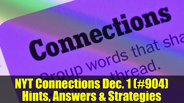 NYT Connections Dec. 1 (#904) Hints, Answers & Strategies | Solve Today