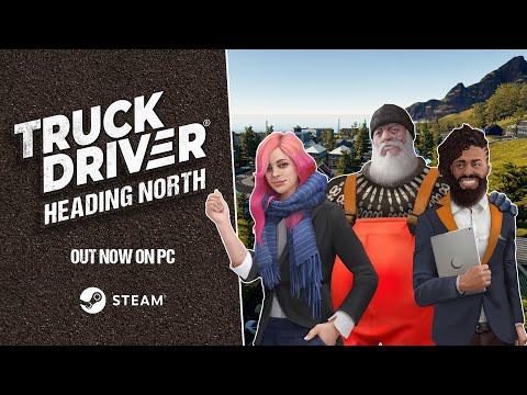 Truck Driver - Heading North | OUT NOW on Steam