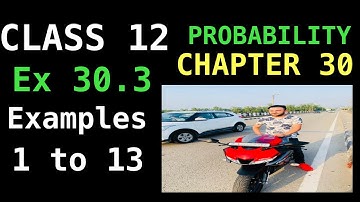 RD SHARMA CLASS 12 (PART1) CHAPTER 30 Ex 30.3 EXAMPLE 1 TO 13 PROBABILITY