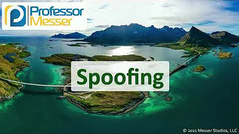 Spoofing - N10-008 CompTIA Network+ : 4.2