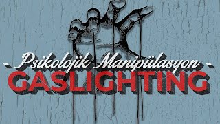 Psikolojik Manipülasyon - Gaslighting Nedir?