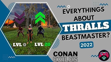 What Is The Best Thralls In Conan Exiles | Top 3 Thralls Explained | Thralls Tutorial 2022