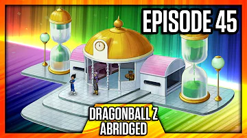 DragonBall Z Abridged: Episode 45 - TeamFourStar (TFS)