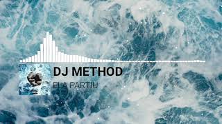 Dj Method - Ela Partiu