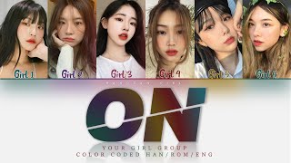 [YOUR GIRL GROUP] ON; by BTS [6 Members ver.] || Saesong cover ✿