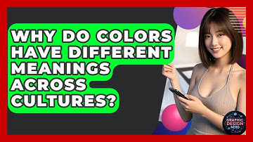 Why Do Colors Have Different Meanings Across Cultures? - Graphic Design Nerd