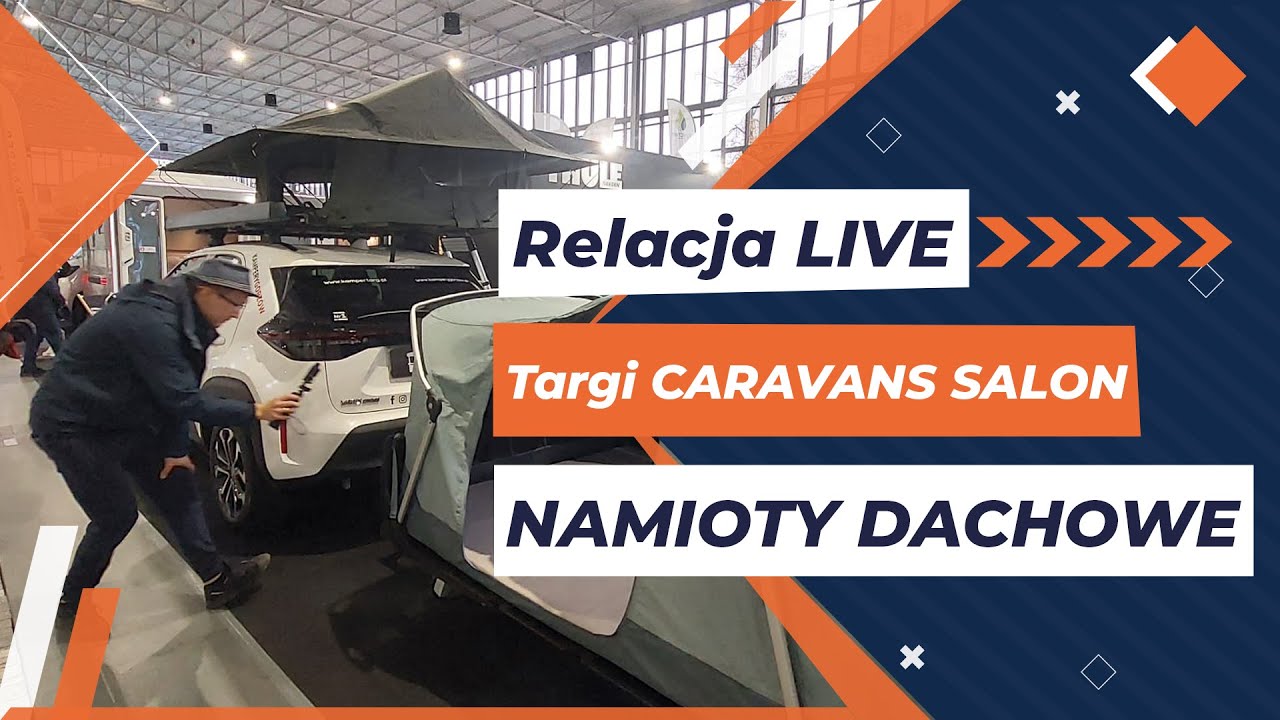 Namioty Dachowe - Relacja z Targów Caravans Salon Poznań 2023