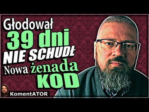 KomentATOR #306 - Żenada KOD - 39 dni głodówki - NAWET NIE SCHUDŁ