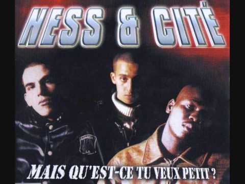 Ness & Cité — ness et cite (mais qu'est ce tu veux petit ?) din records