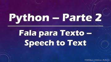 Python | Assistente Virtual pt.2 (Fala para Texto) #SpeechToText #STT #SpeechRecognition