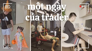 Một ngày của Fulltime Trader Forex - Khi bạn là Trader 30 tuổi