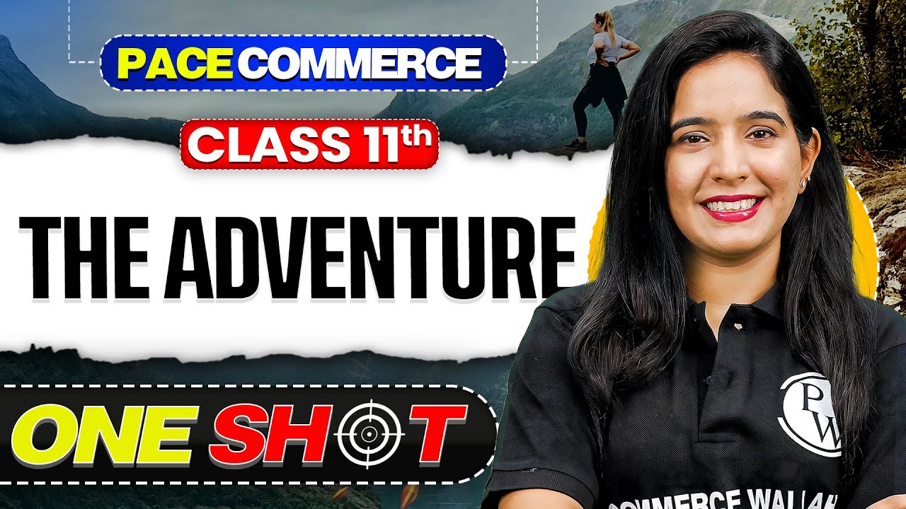 The Adventure Class 11 English One Shot | Hornbill | Full Chapter Explanation