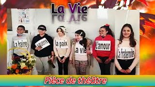 La vie  |  Pièce de Théâtre présentée par les élèves de 6.A.P