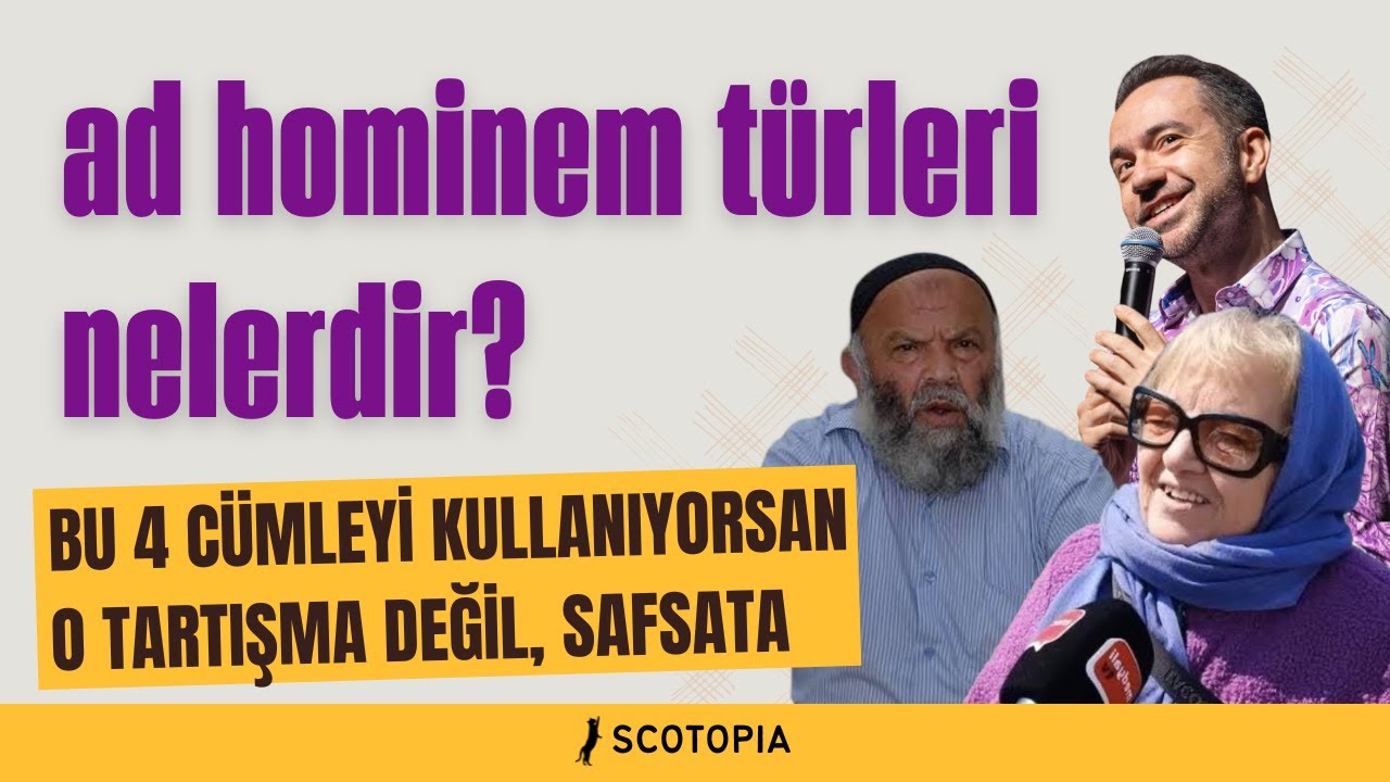 Bir Tartışma Nasıl Batırılır? Ad Hominem Türleri Nelerdir? [OK–03]