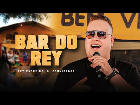 Bar Do Rey Vaqueiro & Convidados ( COMPLETO ) 2024