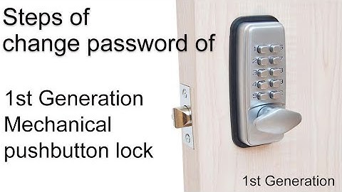 How to change password of the 1st Generation mechanical pushbutton lock