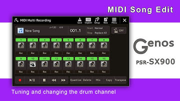 MIDI Song Edit - tuning and changing the drum channel