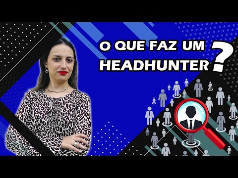 Vídeo: Quem é Headhunter, O Que Ele Faz