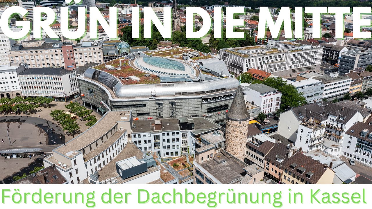 Grün in die Mitte - Förderung von Dach‐, Fassaden‐ und Hofbegrünung in Kassel