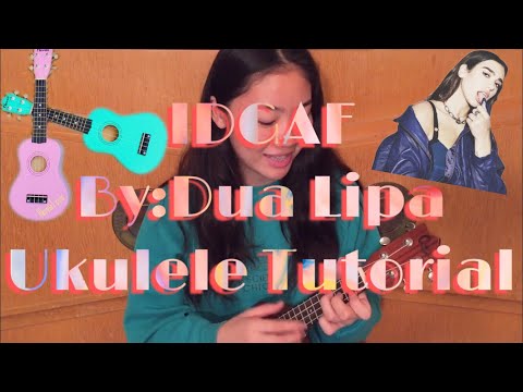 IDGAF-Dua Lipa UKULELE TUTORIAL