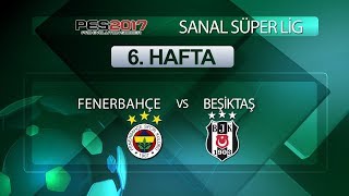Fenerbahçe - Beşiktaş Pes 2017 S Süper Lig 6. Hafta