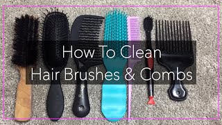 How To Clean Hair Brushes &amp; Combs