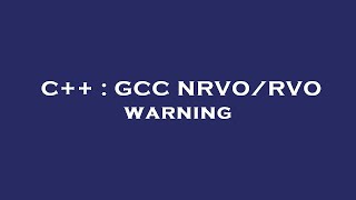 C   : GCC NRVO/RVO warning