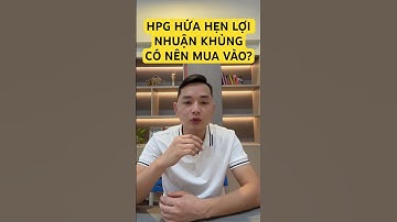 Cổ Phiếu HPG kế hoạch lợi nhuận khủng - Có nên mua vào?
