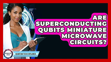 Are Superconducting Qubits Miniature Microwave Circuits? - Quantum Tech Explained