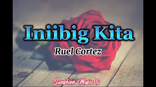 Miniatura del video "INIIBIG KITA (Roel Cortez) with Lyrics"