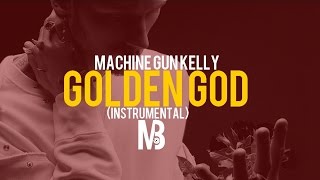 Machine Gun Kelly - Golden God (Instrumental) FREE DOWNLOAD