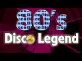 Best Disco Hits of 80s Legends - Disco Dance Best of the 80s Best Old Songs - Disco Songs all time