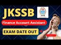 Jkssb Exam Calendar Out || Finance Account Assistant Datesheet out