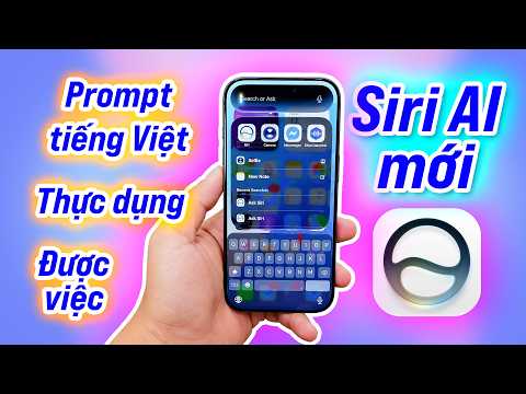 Test thực tế Siri AI: nhận prompt tiếng Việt ngon, thực dụng hơn