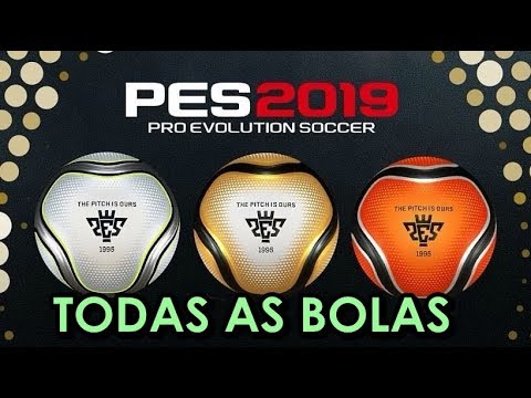 PES 2019 - TODAS AS BOLAS DO JOGO