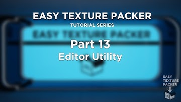 Easy Texture Packer - Part 13 - Editor Utility
