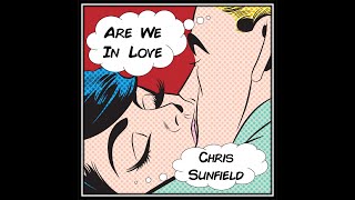 Chris Sunfield - Are We In Love Official Video