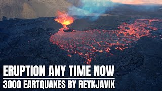 Imminent Volcanic Eruption in Iceland - 3000 Earthquakes near Reykjavik