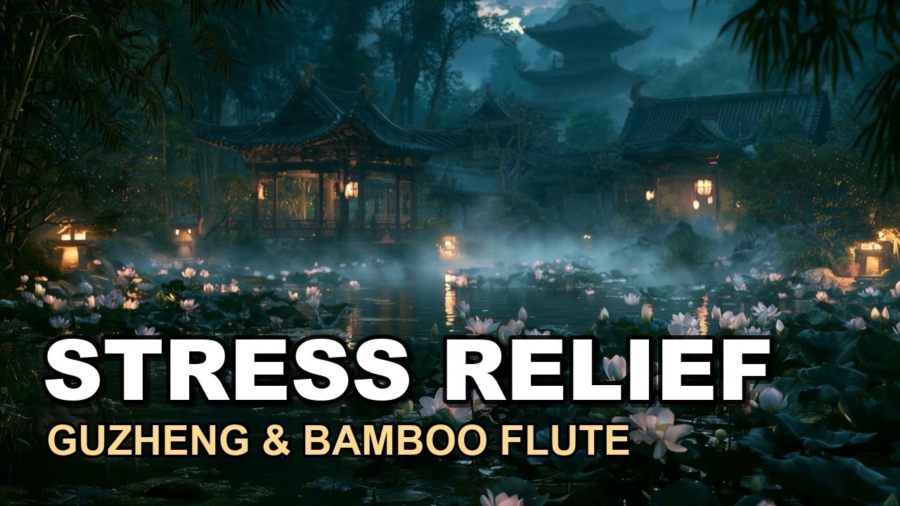 Guzheng & Bamboo Flute Zen Music 🍃 Stress Relief, Deep Sleep & Anxiety ...