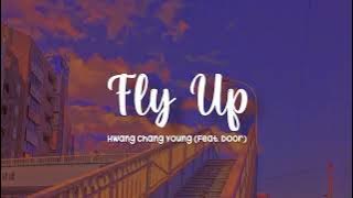 Hwang Chang Young - Fly Up (Feat. Door) | Lirik Terjemahan Indonesia