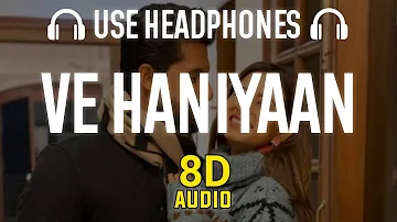 Ve Haaniyaan Dil Janiyaan (8D AUDIO) Ravi Dubay | Sargun Mehta #trendingsong