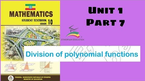 Ethiopian Grade 10 Maths Unit 1 p_7 division of polynomial function