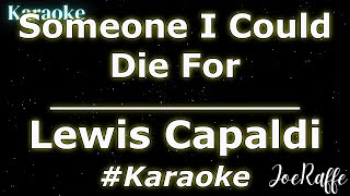 Lewis Capaldi - Someone I Could Die For (Karaoke)