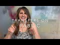 How To Apply Transfers To Fabric