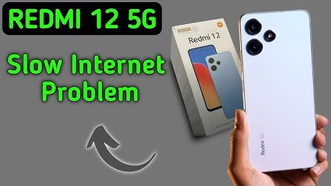 redmi 12 slow internet problem, how to solve slow internet problem