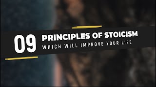 9 Principles of stoicism which will improve your life