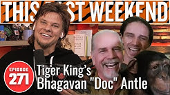 Tiger King's Bhagavan 'Doc' Antle | This Past Weekend w/ Theo Von #271