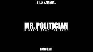 Billx ,Vandal - Mr. Politician (Hard edit)