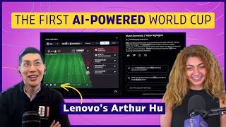 The AI behind the FIFA World Cup 2026 (Lenovo's Arthur Hu) | Pioneers of AI
