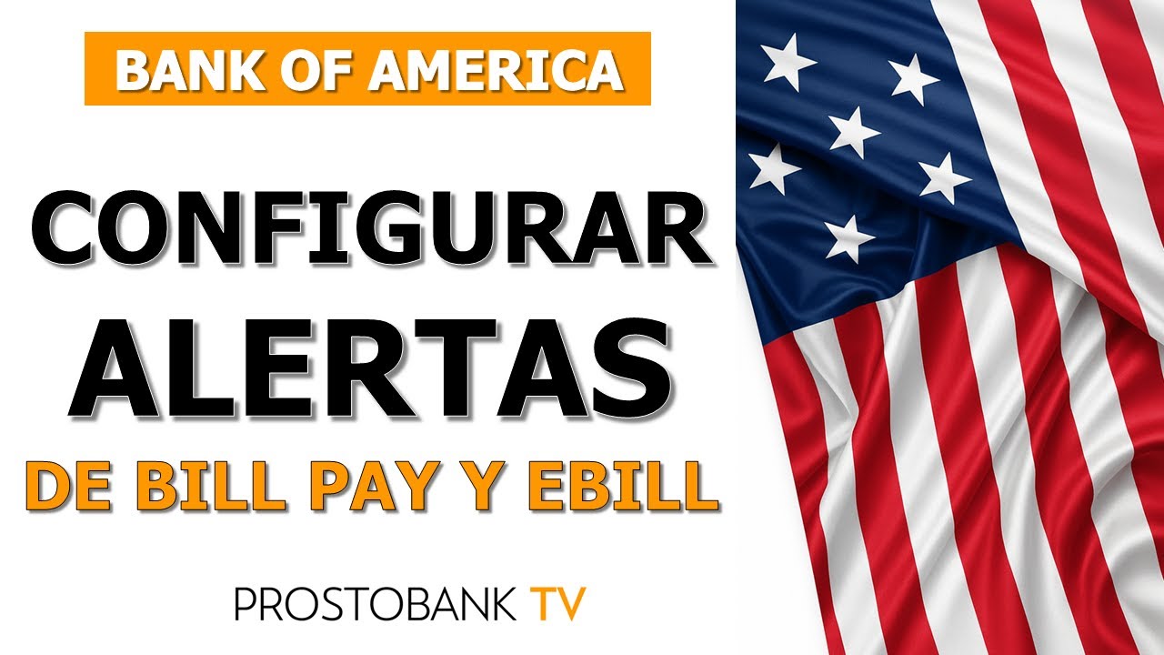 Cómo configurar alertas de Bill Pay y eBill en Bank of America para nunca perder un pago